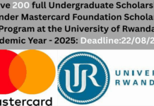 Above 200 full Undergraduate Scholarships under Mastercard Foundation Scholars Program at the University of Rwanda Academic Year – 2025: Deadline:22/08/2025